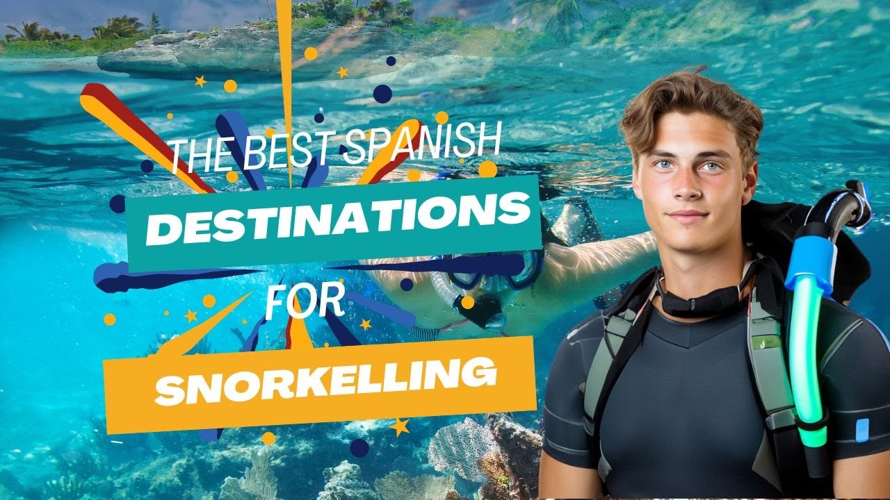 Experience Thrilling Snorkelling in The Best Spanish Destinations