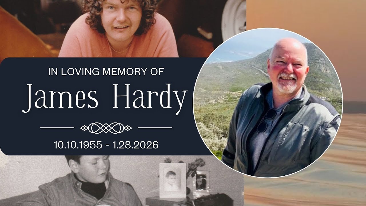 James Steven Hardy - Remembering a Life Well Lived