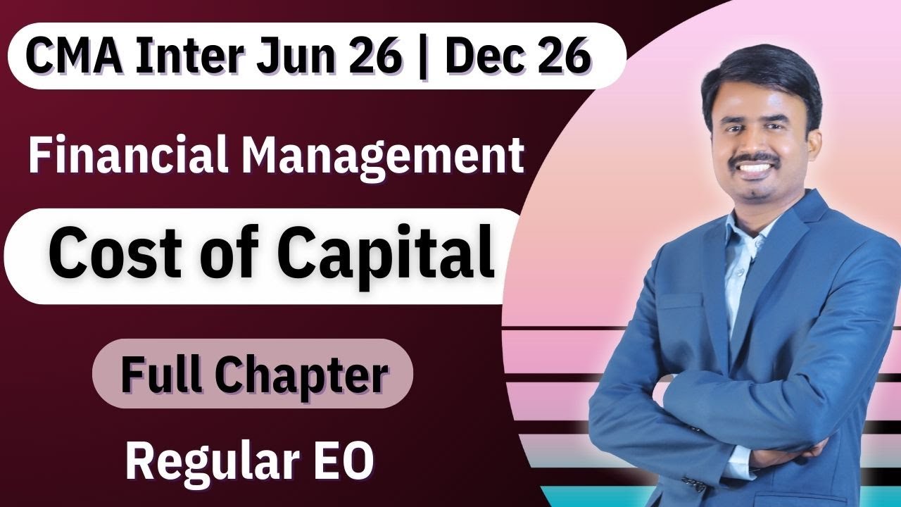P11A Cost of Capital Full Chapter Demo | CMA Inter | June 26 and Dec 26 exams