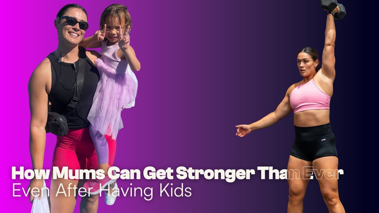 How Mums Can Get Stronger Than Ever After Having Kids