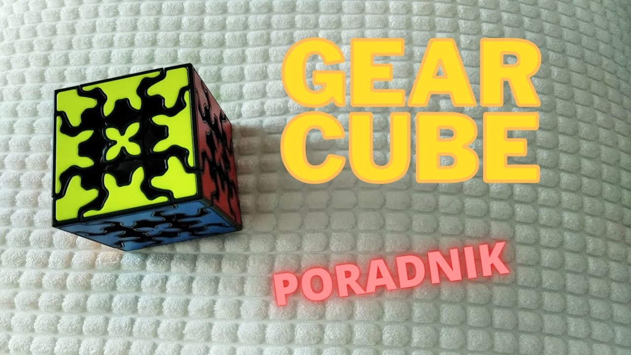 Jak ułożyć gear cube? - poradnik PL