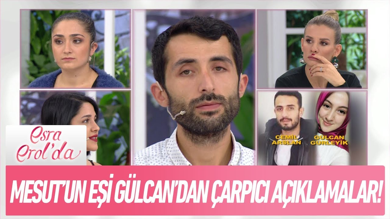 Mesut'un eşi Gülcan'dan çarpıcı açıklamalar! - Esra Erol'da 16 Ekim 2018
