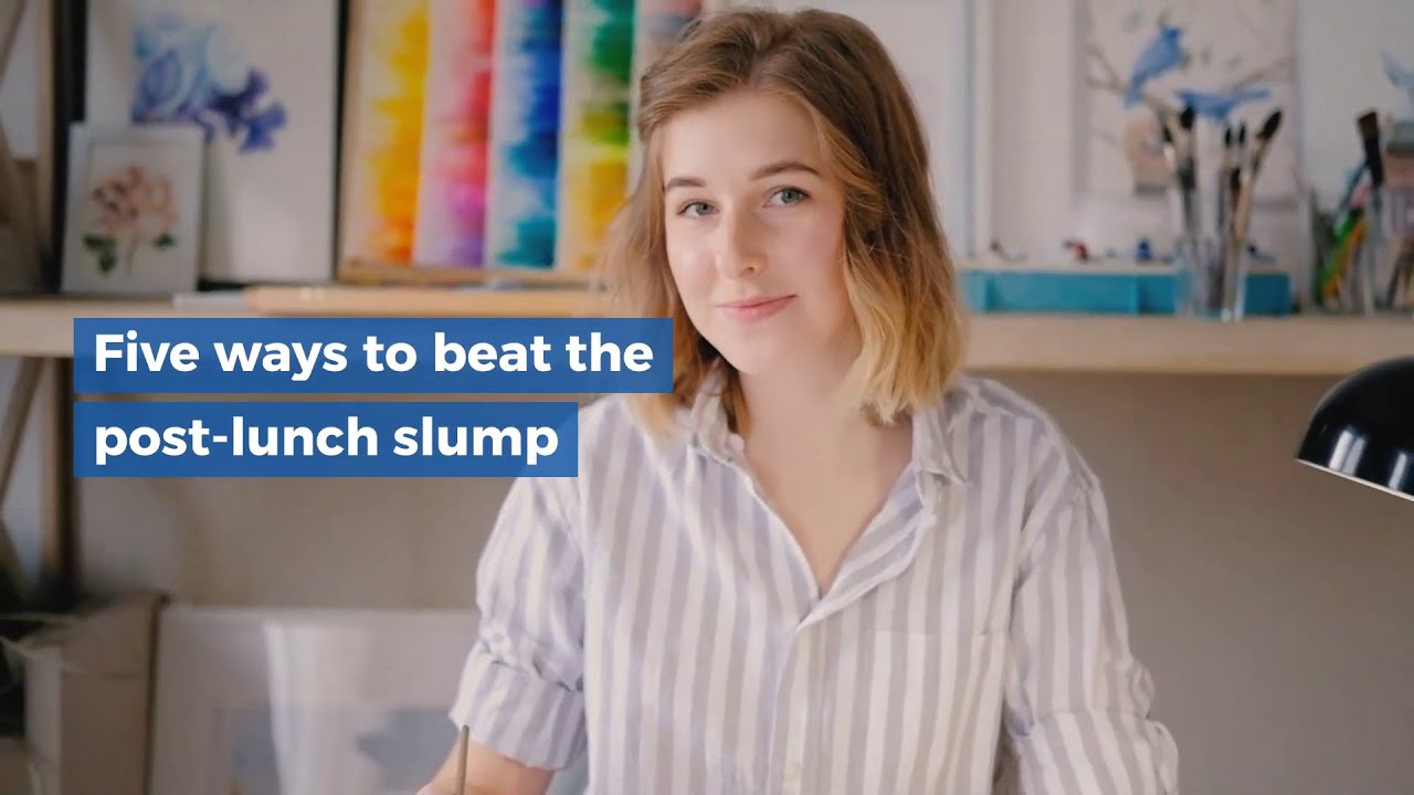 Five ways to beat the post-lunch slump