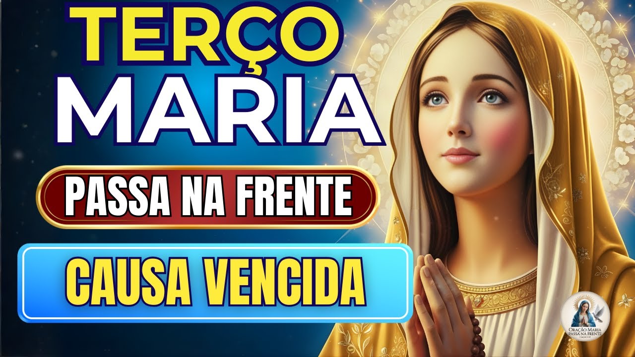 📿 Terço Maria Passa na Frente 🌹 Garanta Sua Vitória 🙏