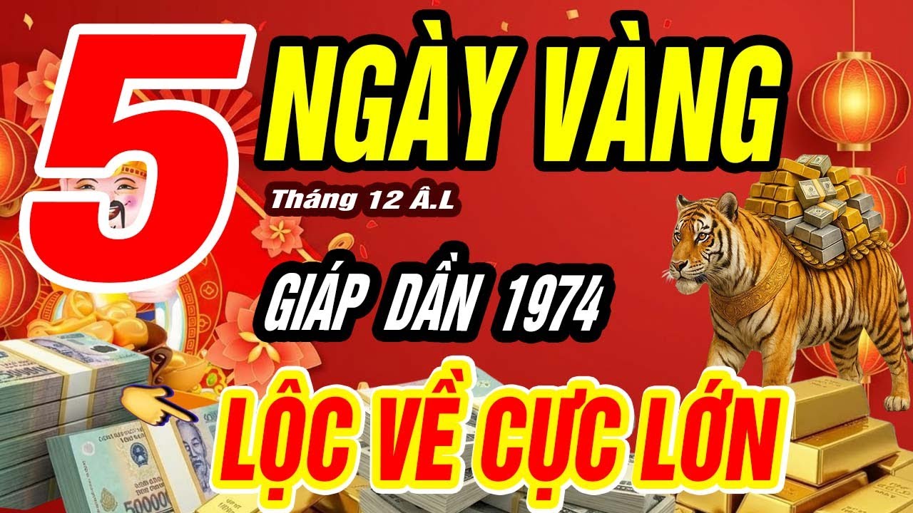 Giáp Dần 1974: Tháng 12 Âm Lịch Có 5 Ngày Đổi Vận, Tài Lộc Kéo Về