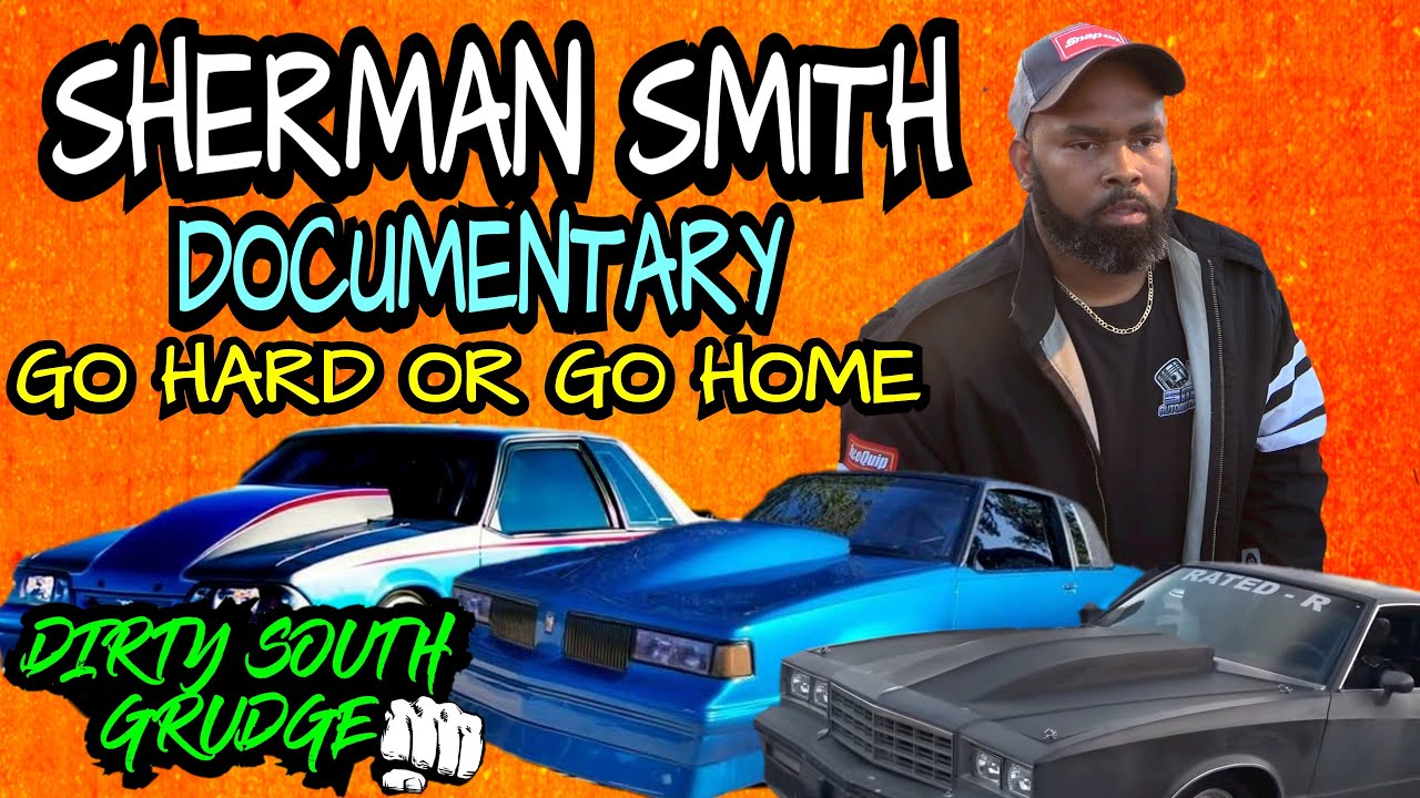 SHERMAN SMITH DOCUMENTARY (GO HARD OR GO HOME)