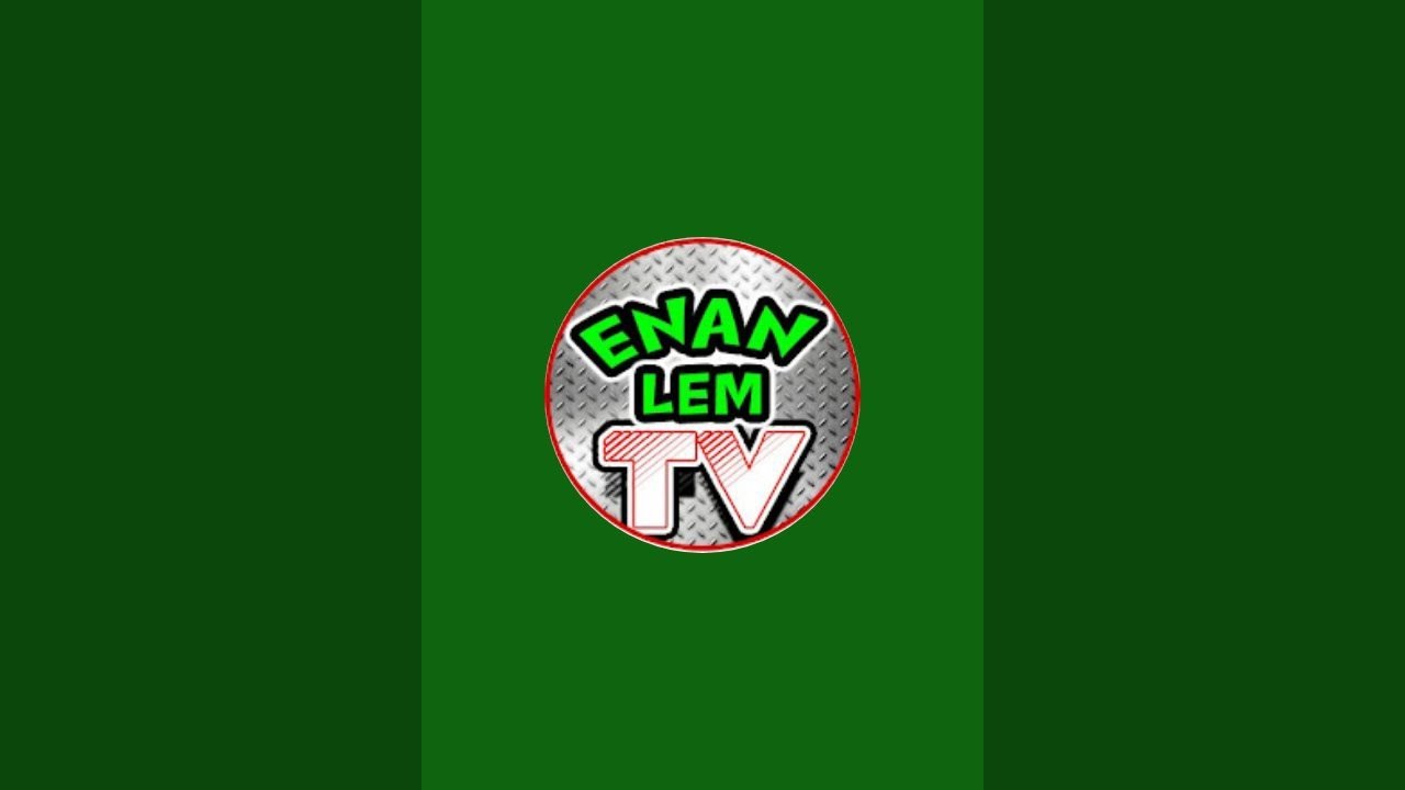 Enan Lem TV is live!