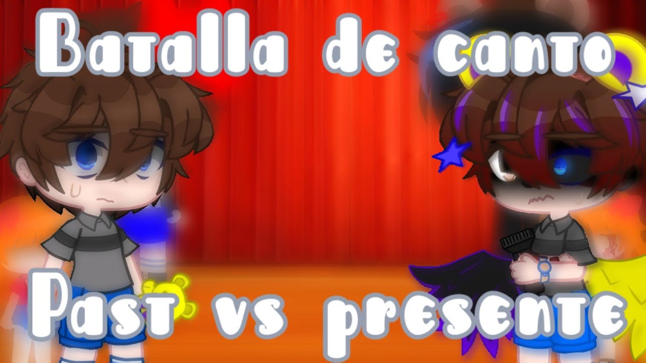 |•Batalla de canto past vs presente Aftons kids•|Mini Akela UwU