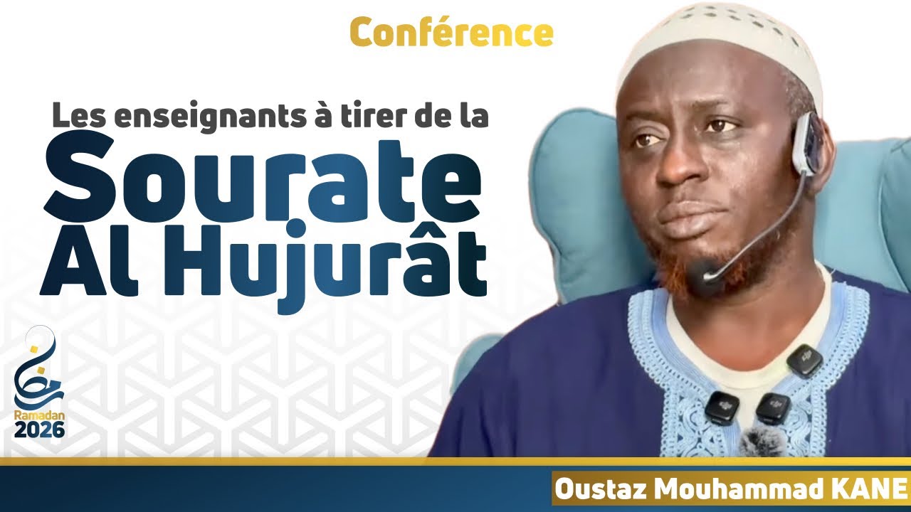 Les enseignements à tirer de la Sourate Al Hujurât || Oustaz Mouhammad KANE 