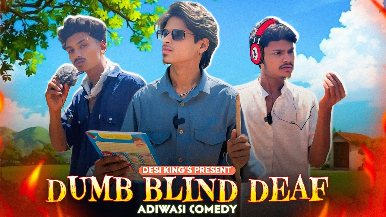 Blind Dumb Deaf l Aadivasi Comedy Video l Desi King’s l