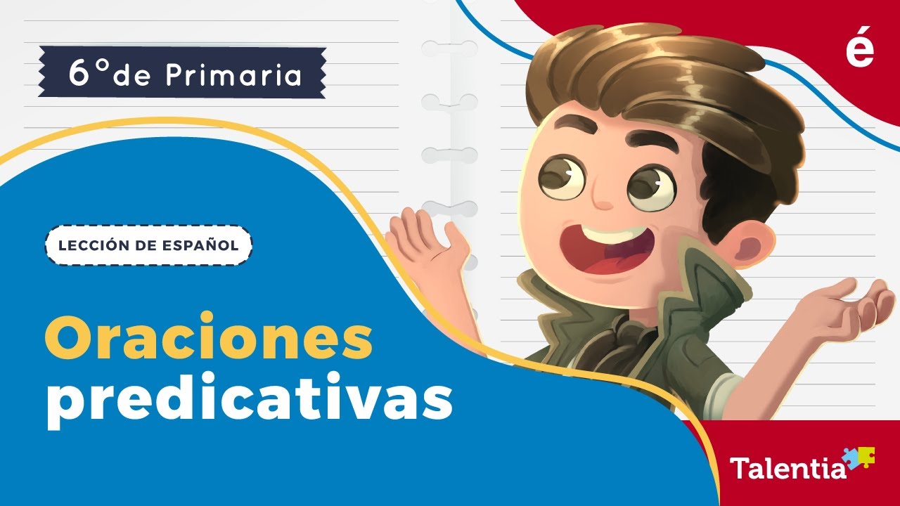 Oraciones predicativas - Talentia español sexto grado.