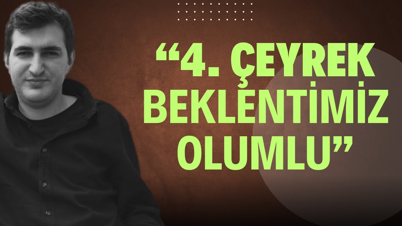 3. &Ccedil;eyrek Bilan&ccedil;oları Işığında Geleceğe Bakış #Macko #Kboru #Makim #Bigch