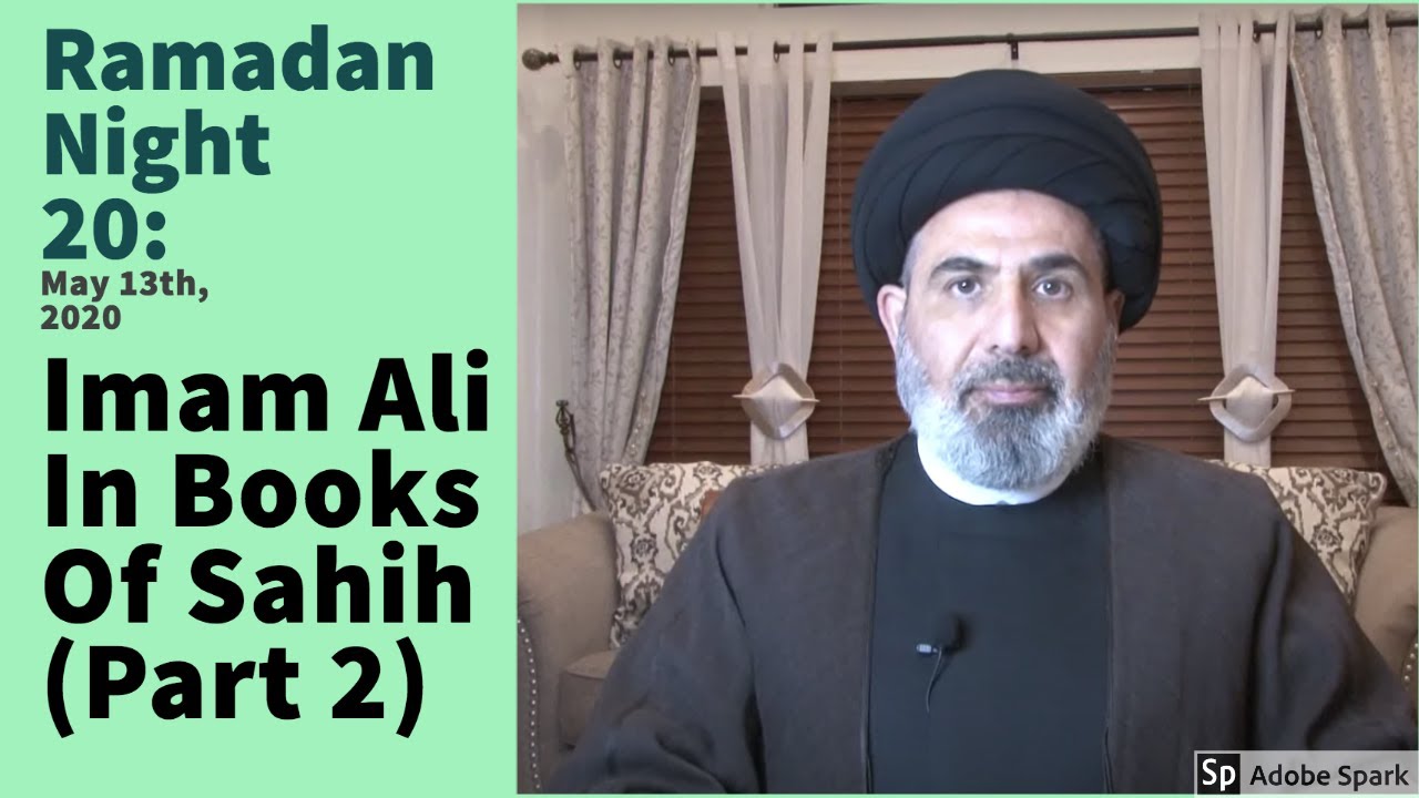 Imam Ali In Books Of Sahih P.2 | Dr. Sayed Moustafa Al-Qazwini | Ramadan 20, 1441
