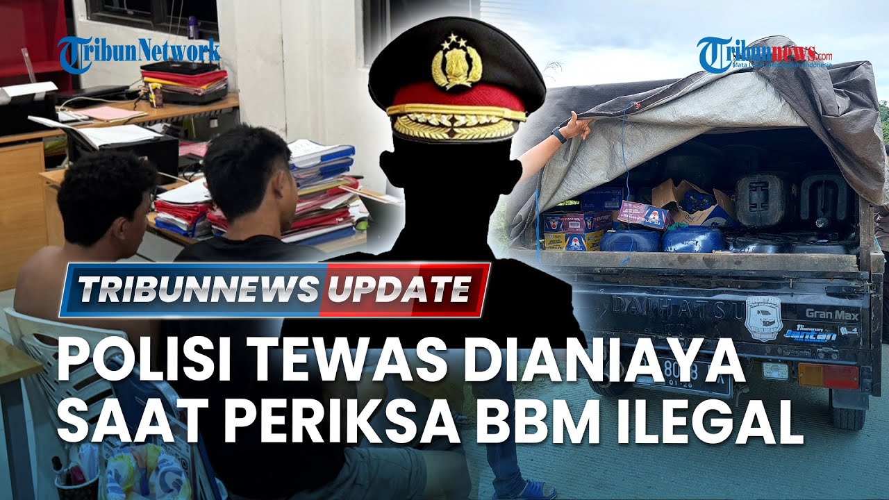 🔴LIVE: Anggota Polisi di Paser Kaltim Tewas Dianiaya Pengangkut BBM Ilegal, Dapat Bogem Mentah