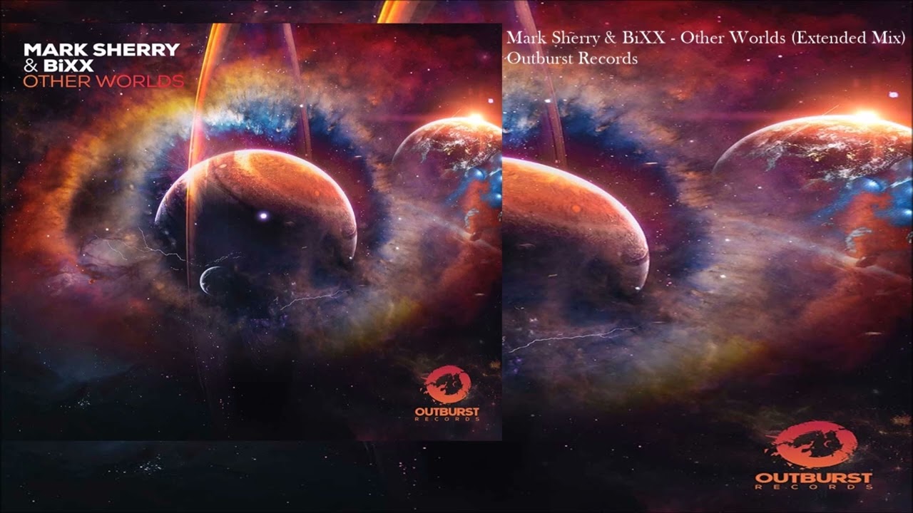 Mark Sherry & BiXX - Other Worlds (Extended Mix)