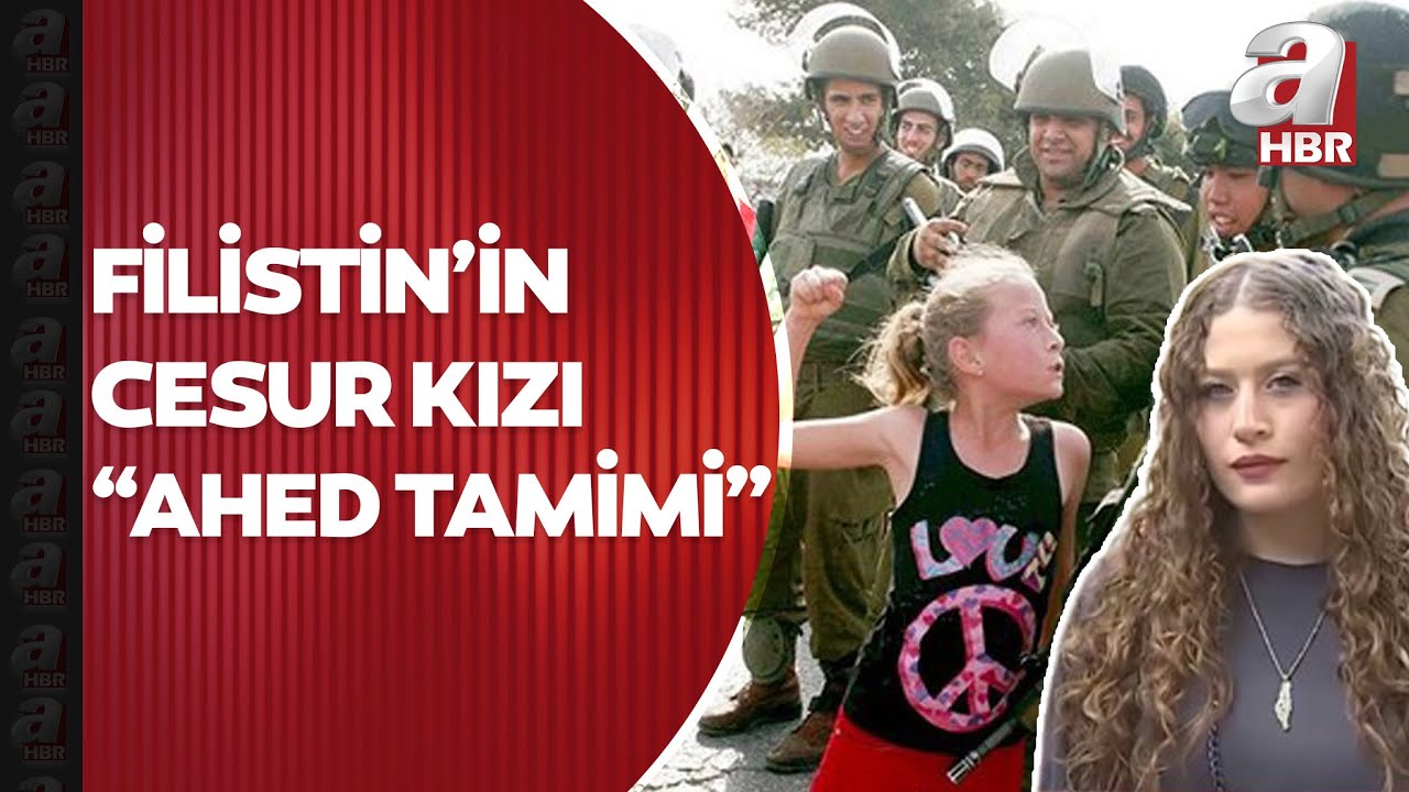 Filistin'in cesur kızı Tamimi A Haber'e konuştu! Dünya onu İsrailli askere attığı tokatla tanıdı