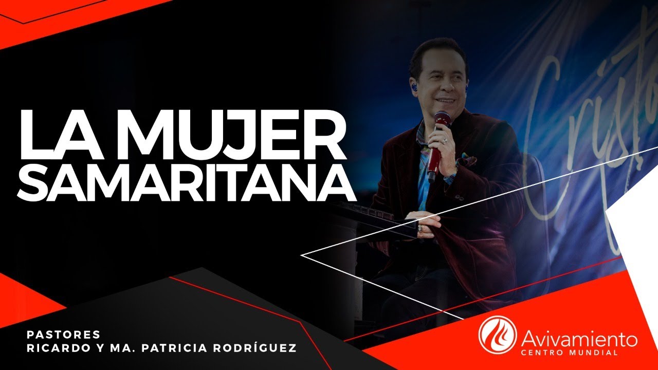 #389 La mujer samaritana - Pastor Ricardo Rodríguez