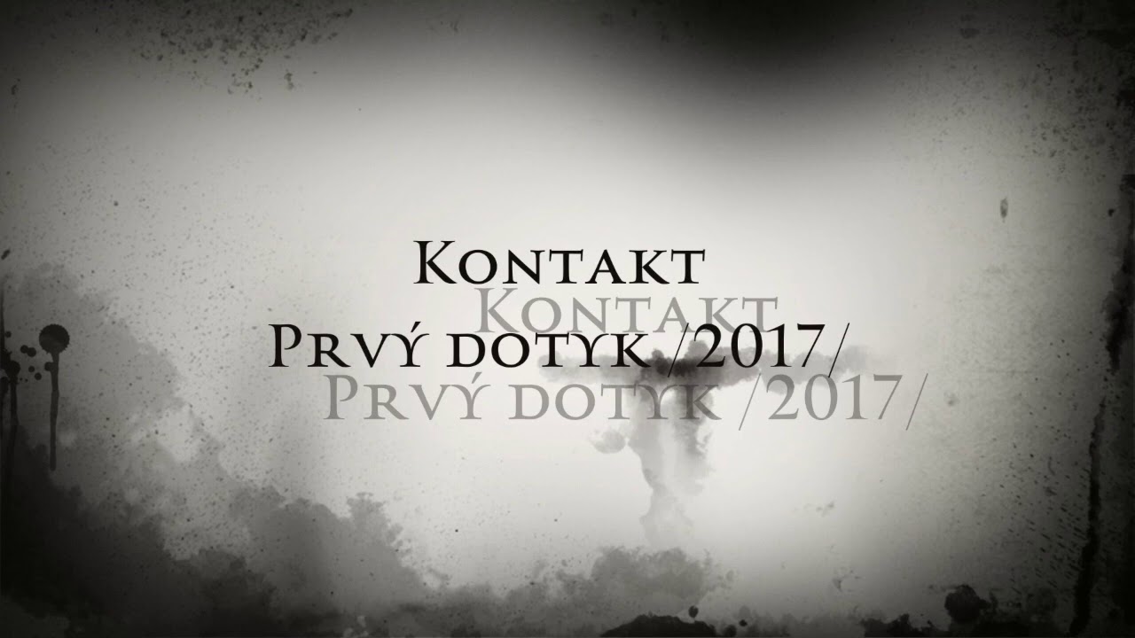 Kontakt - Dala mu (Prv&yacute; dotyk 2017)