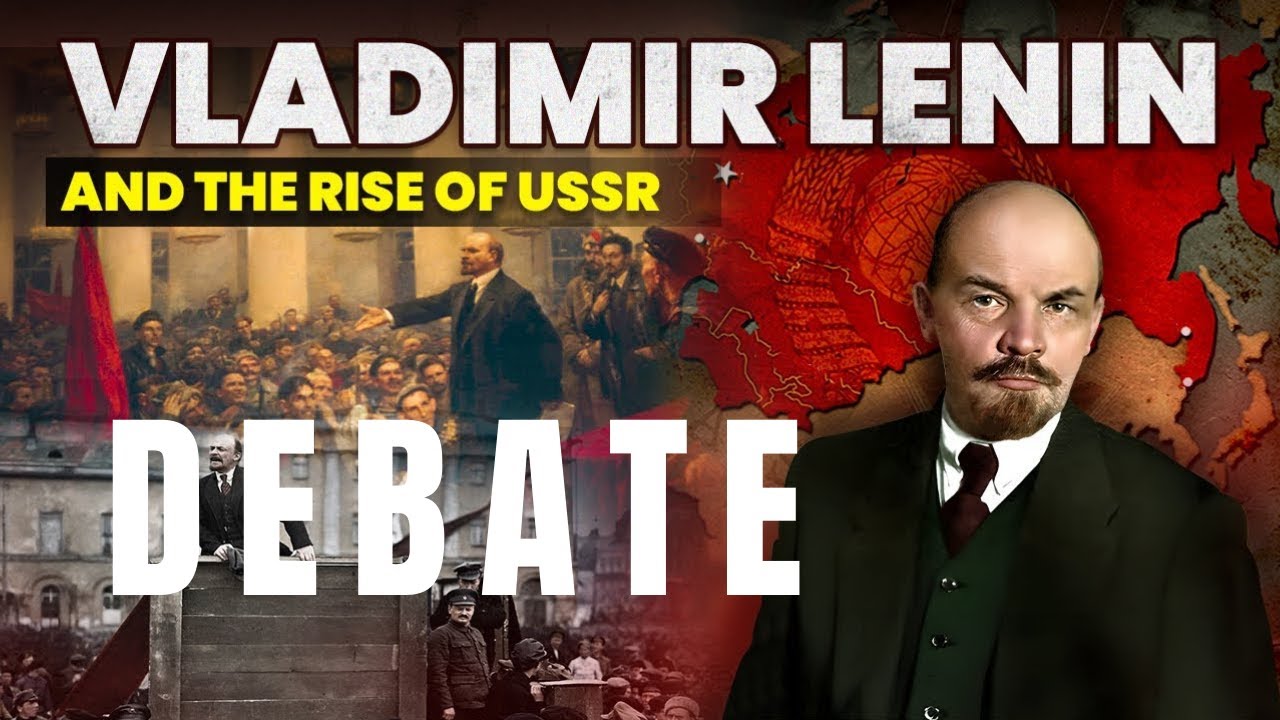 VLADIMIR LENIN: Liberator of the Masses or Architect of Oppression? ( Debate AI )