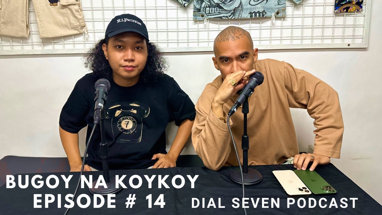 Bugoy na Koykoy - Dial Seven Podcast (Episode #14)