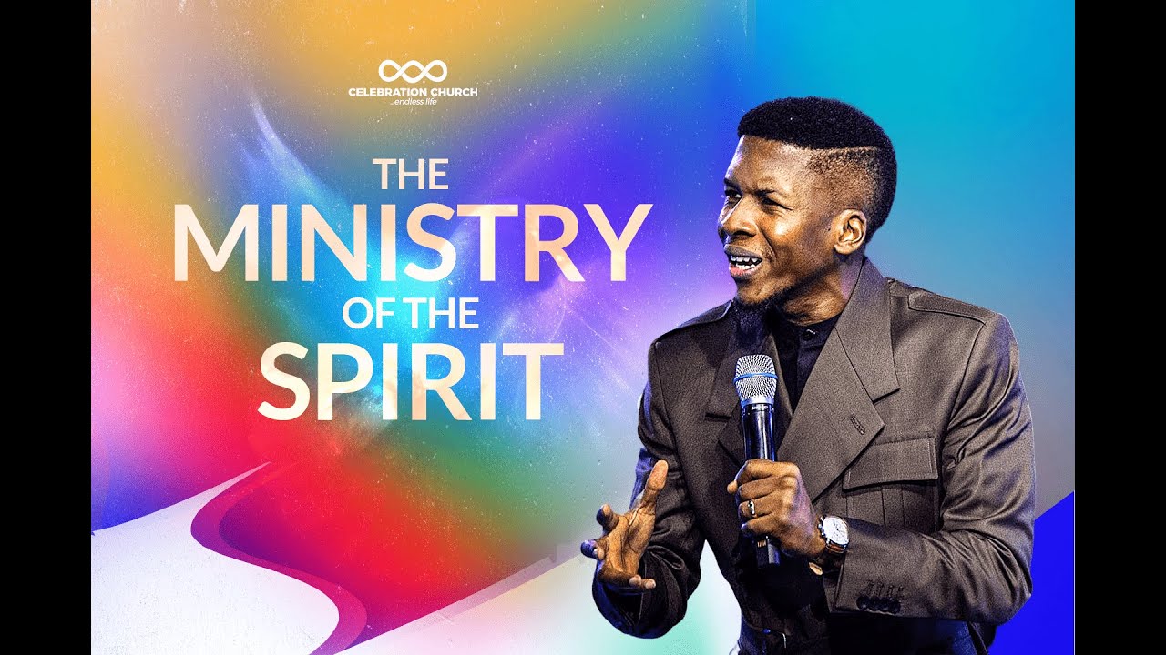 THE MINISTRY OF THE SPIRIT 3| 20TH MARCH| Celebration Church International