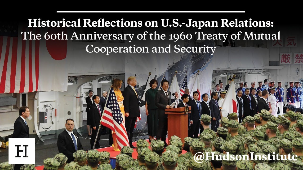 Historical Reflections on U.S.-Japan Relations: The 60th Anniversary of the 1960 Treaty of Mutual Co