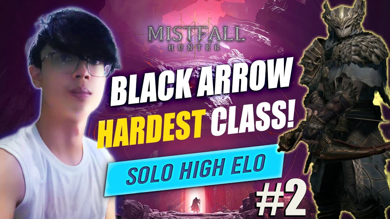 MISTFALL HUNTER: MY BLACK ARROW STILL GOES CRAZY! | HARDEST CLASS?! | HIGH ELO GAMEPLAY #2