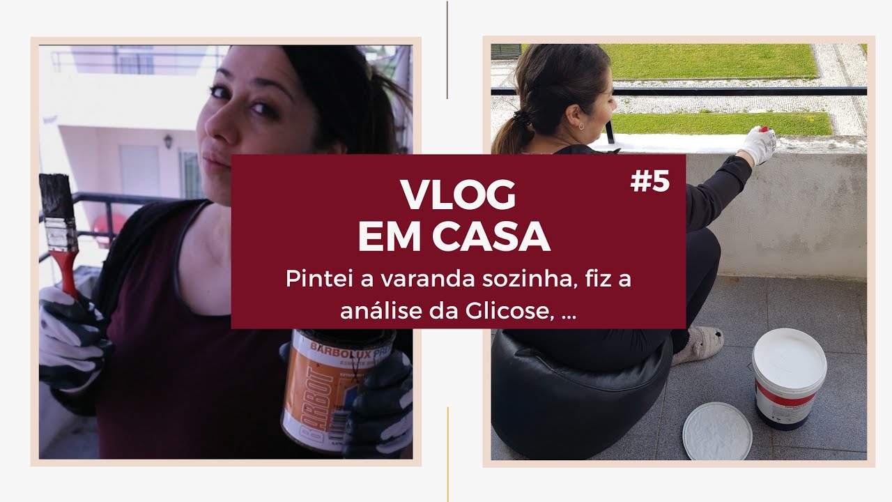Vlog em Casa #5- Pintei a varanda sozinha, análise da Glicose,...