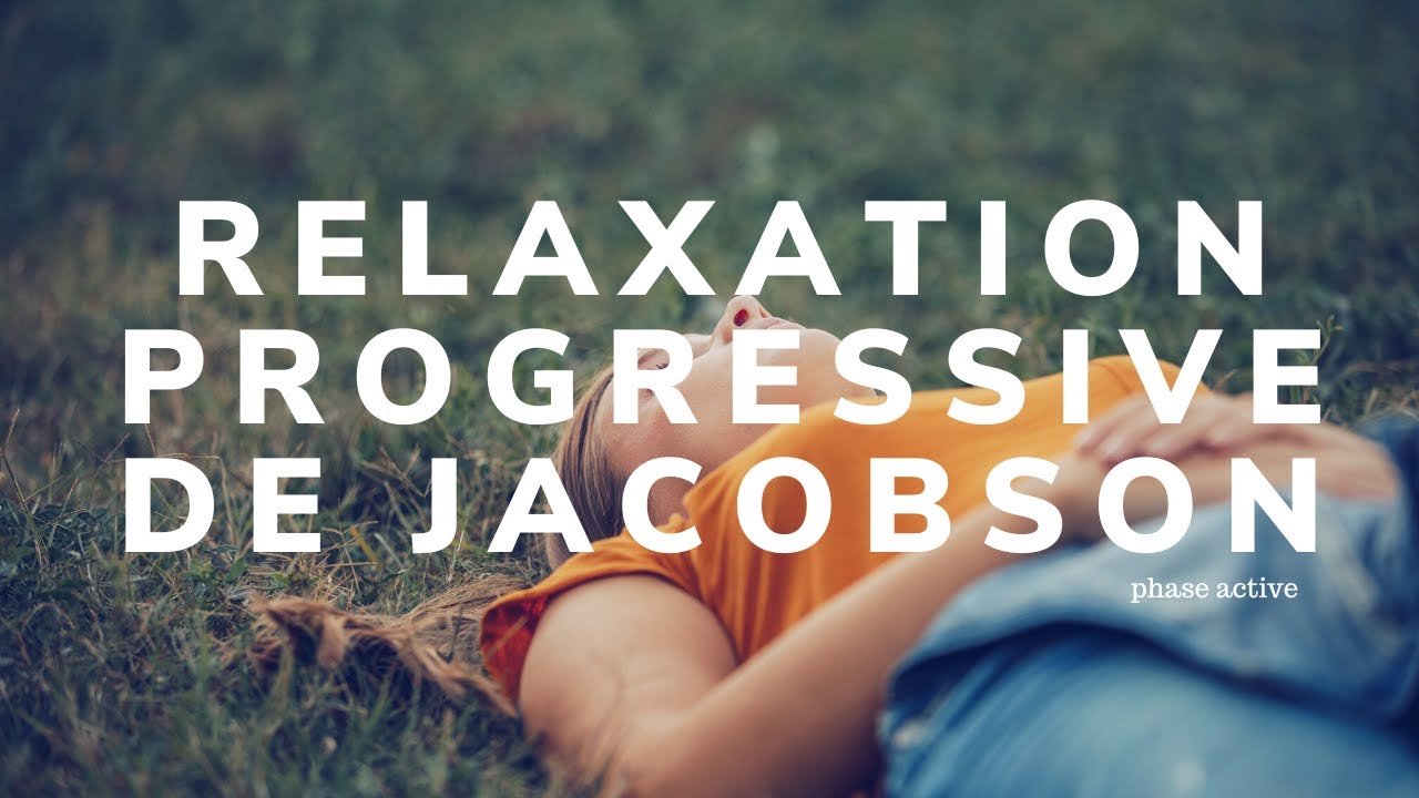 Exercice de relaxation progressive de Jacobson Phase Active