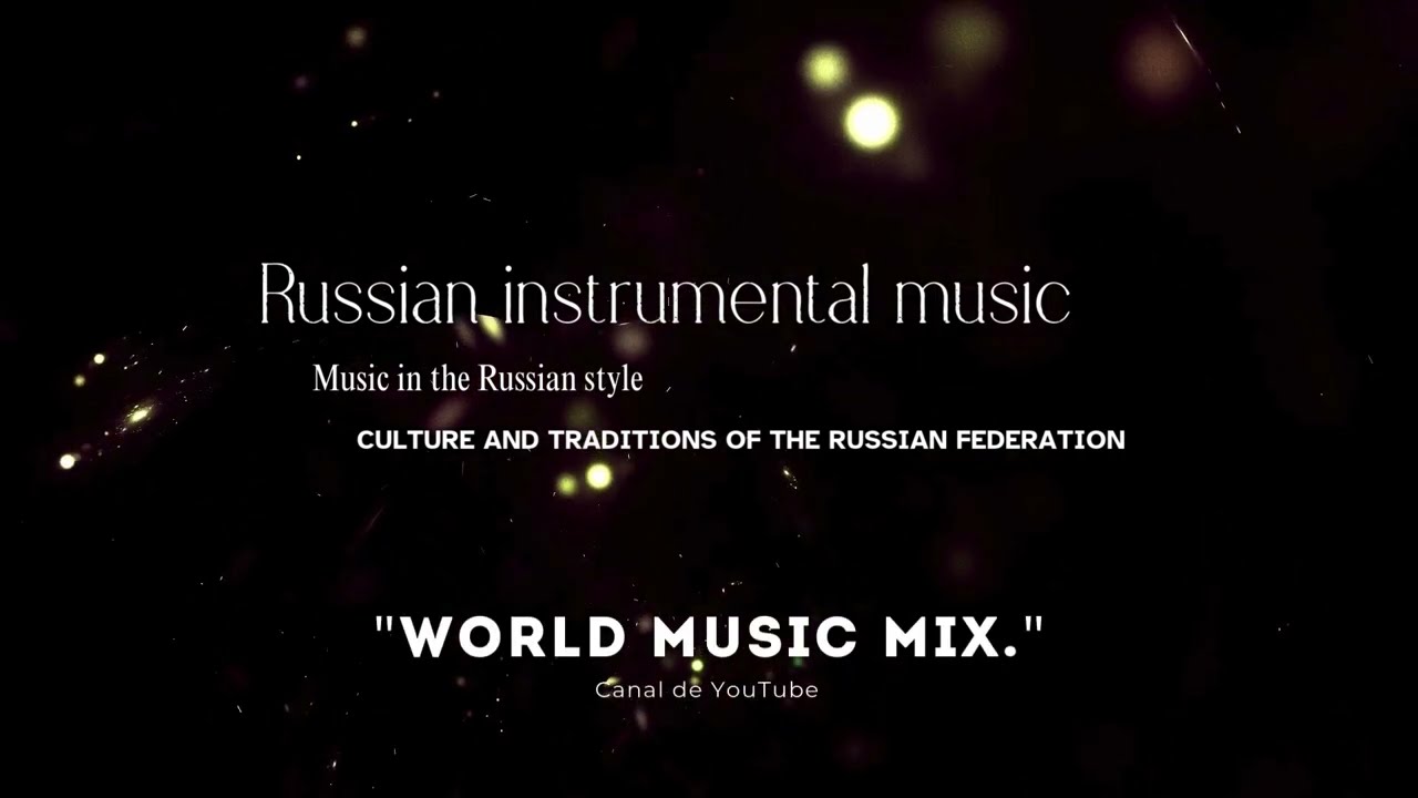 Culture and Traditions of Russia - Instrumental Music in Russian Style