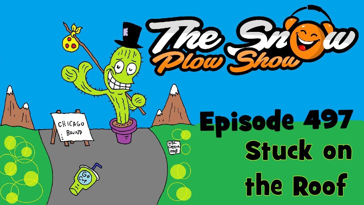 The Snow Plow Show Episode 497 - Stuck On The Roof