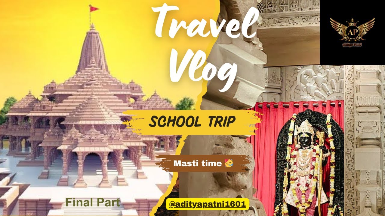 Ayodhya Vlog:Our School Visits Ram Mandir ||Final Part|| Ram Mandir Vlog|| School Trip||Aditya Patni