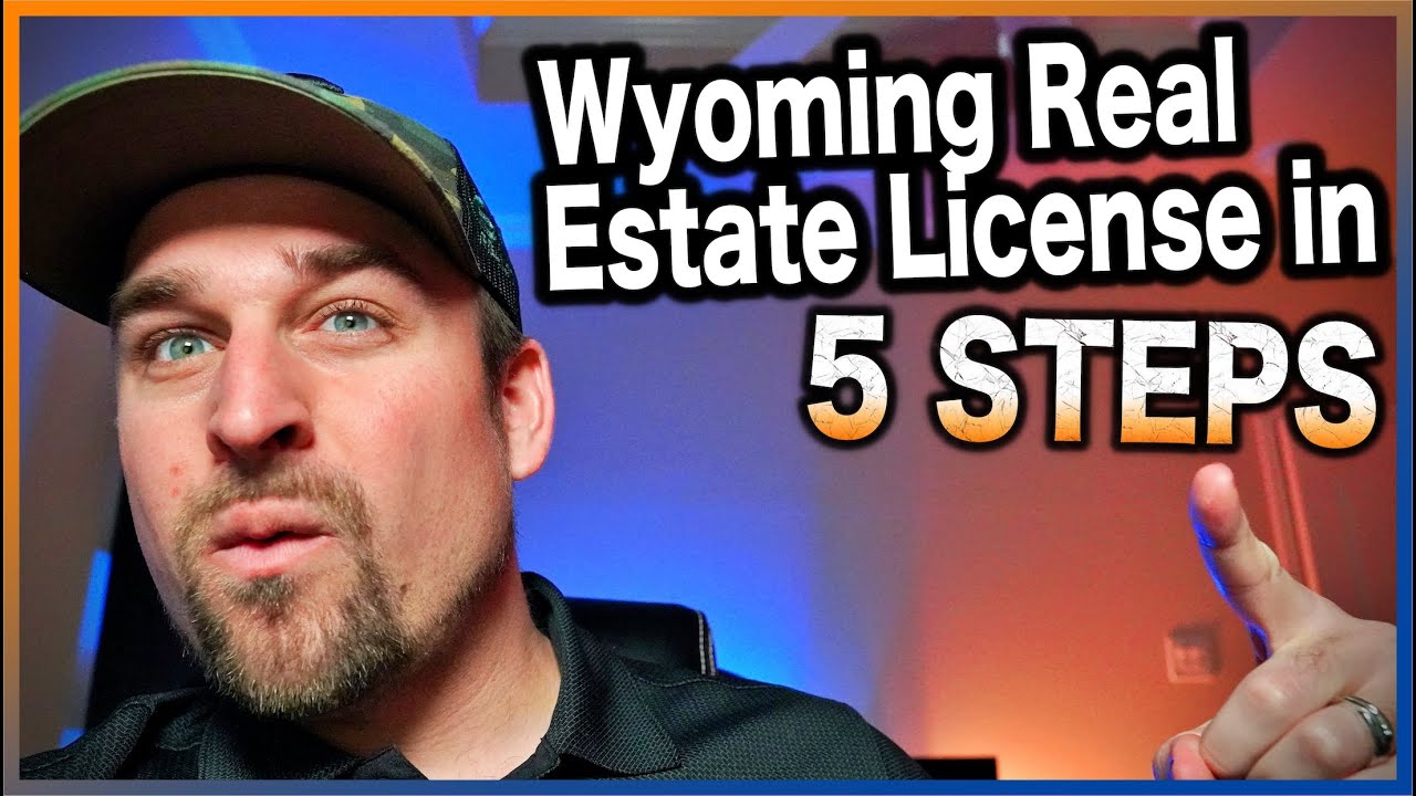 How to Become a Licensed Real Estate Agent in Wyoming