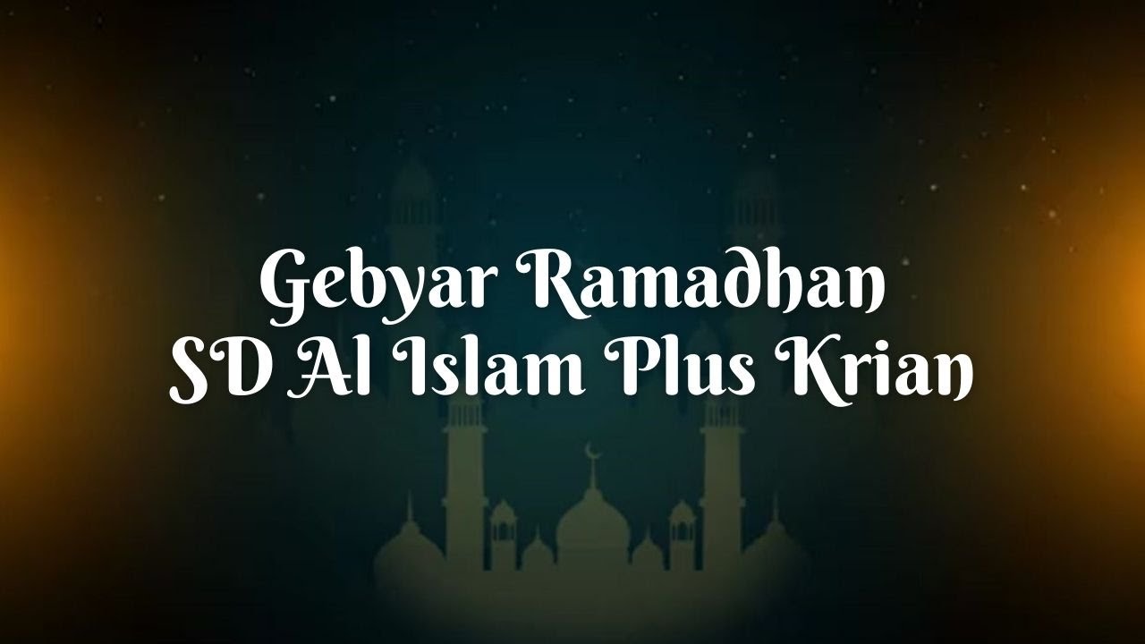 Gebyar Ramadhan SD Al Islam Plus Krian 04 April 2024