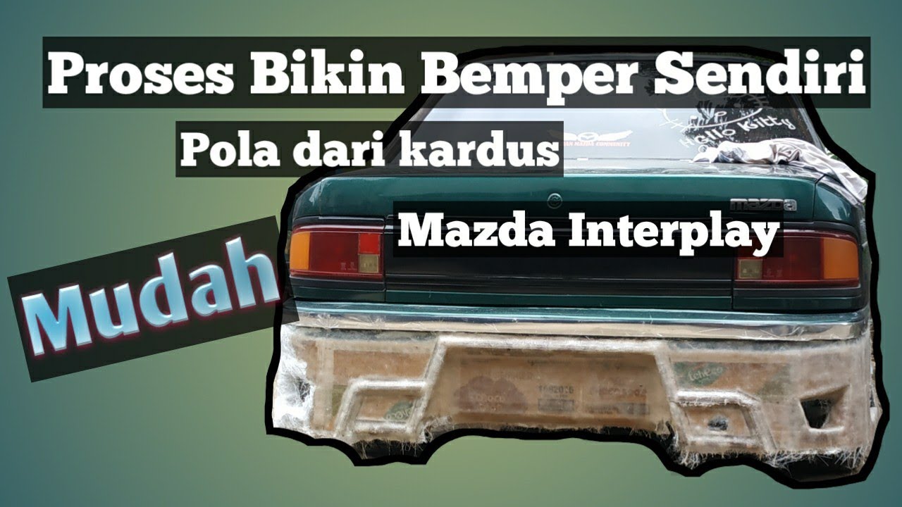 Dari Kardus Bemper Mazda Interplay @adeizt
