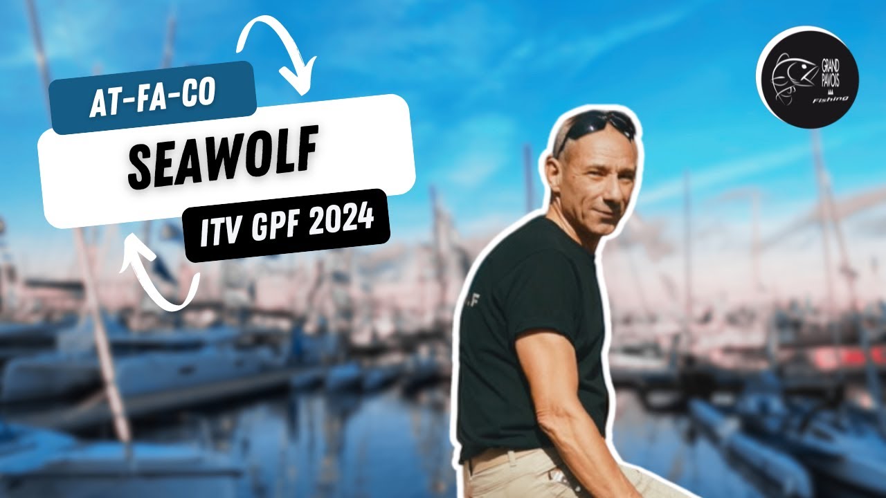 GRAND PAVOIS FISHING 2024 - SEAWOLF