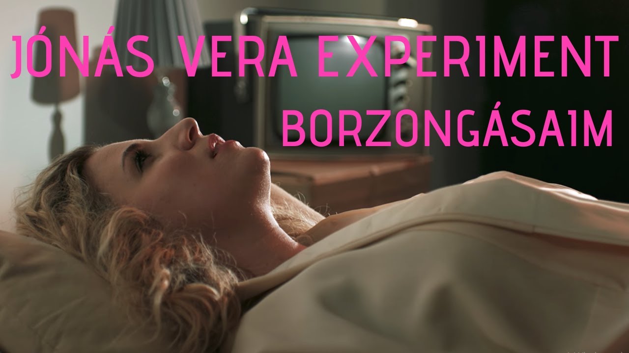 Jónás Vera Experiment - Borzongásaim (Official Video)