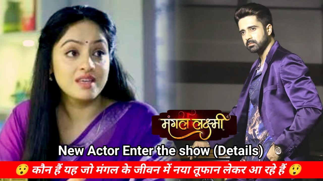 Mangal Lakshmi serial, 🤩 New actor Enter The show, Negative lead! Details! Avinash sachdev new show