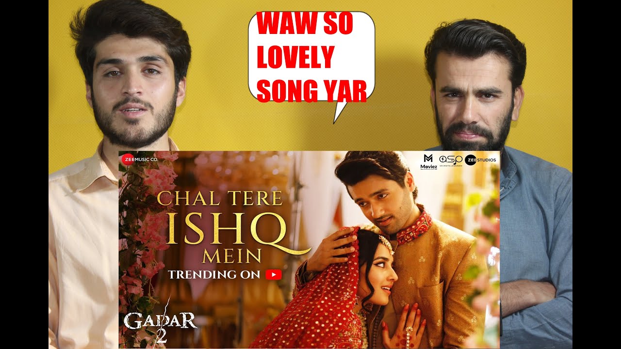 Chal Tere Ishq Mein Female Gadar 2 Utkarsh Sharma Simratt Kaur Vishal M Mithoon AFGHAN REACTION