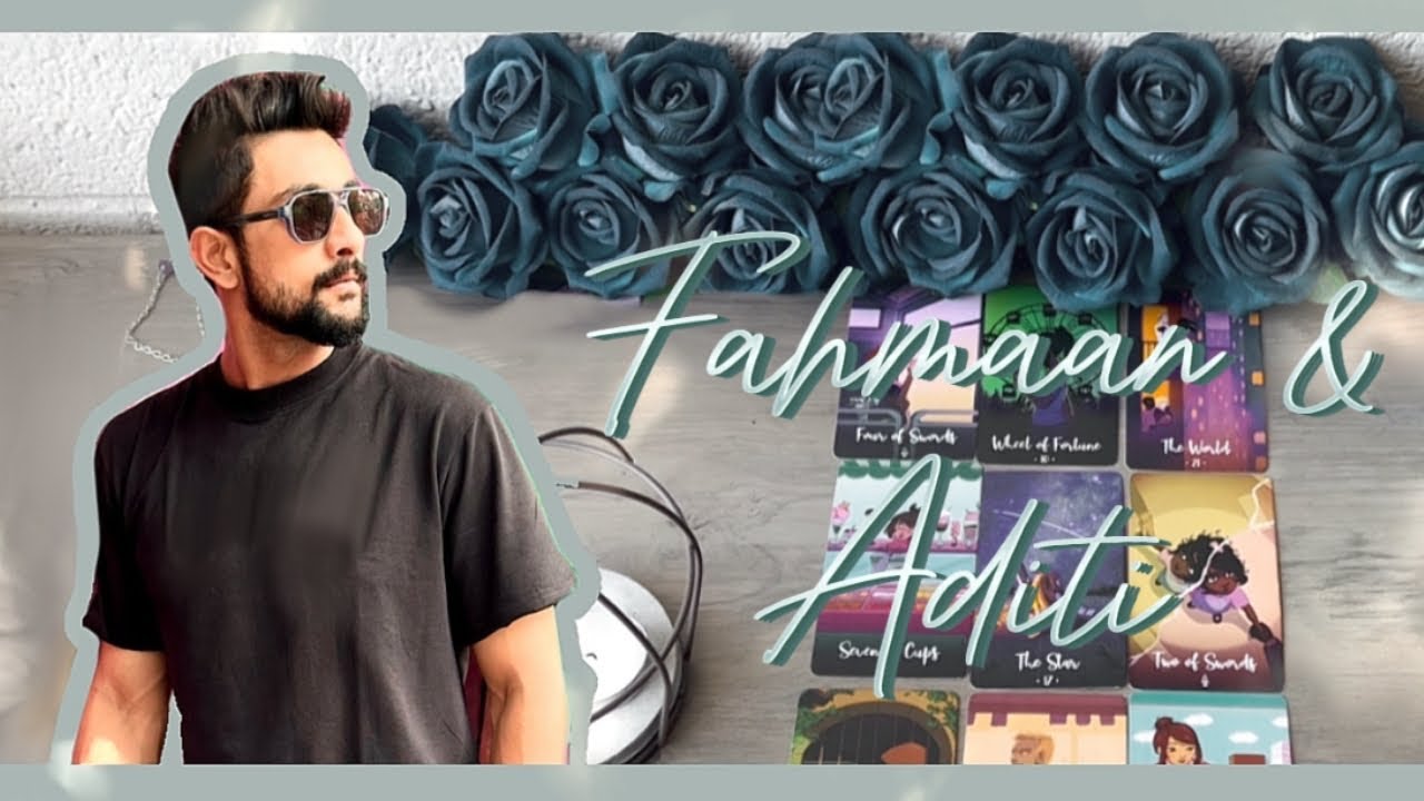 Fahmaan & Aditi Tarot Reading | Current energies update