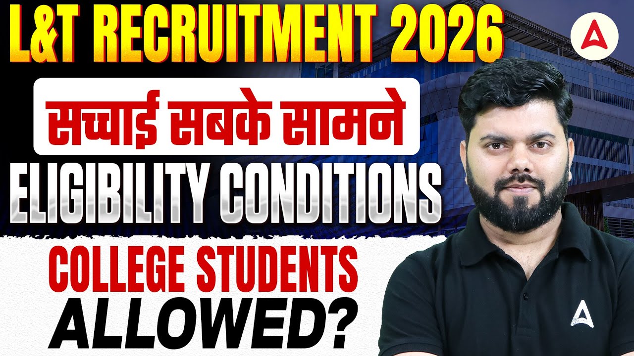 L&T Recruitment 2026 🚨 सच्चाई सबके सामने | Eligibility Conditions | College Students Allowed? 🤔