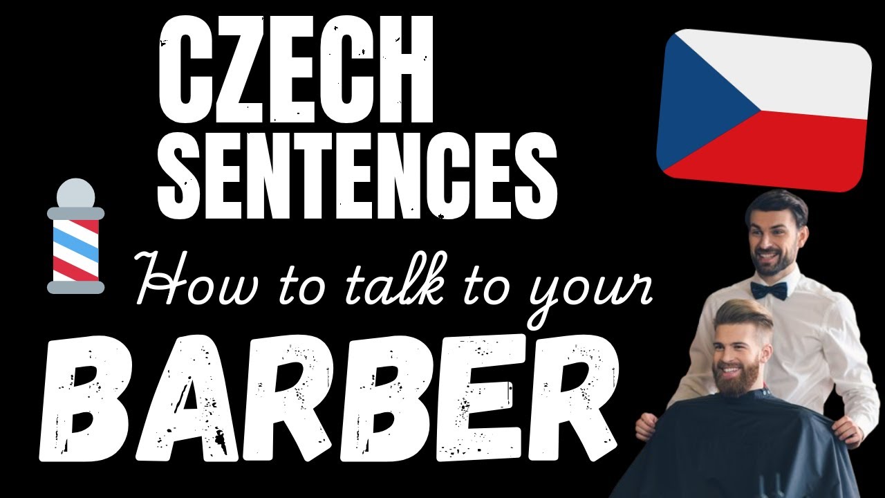 Talk Czech with your Barber! - Essential Czech phrases