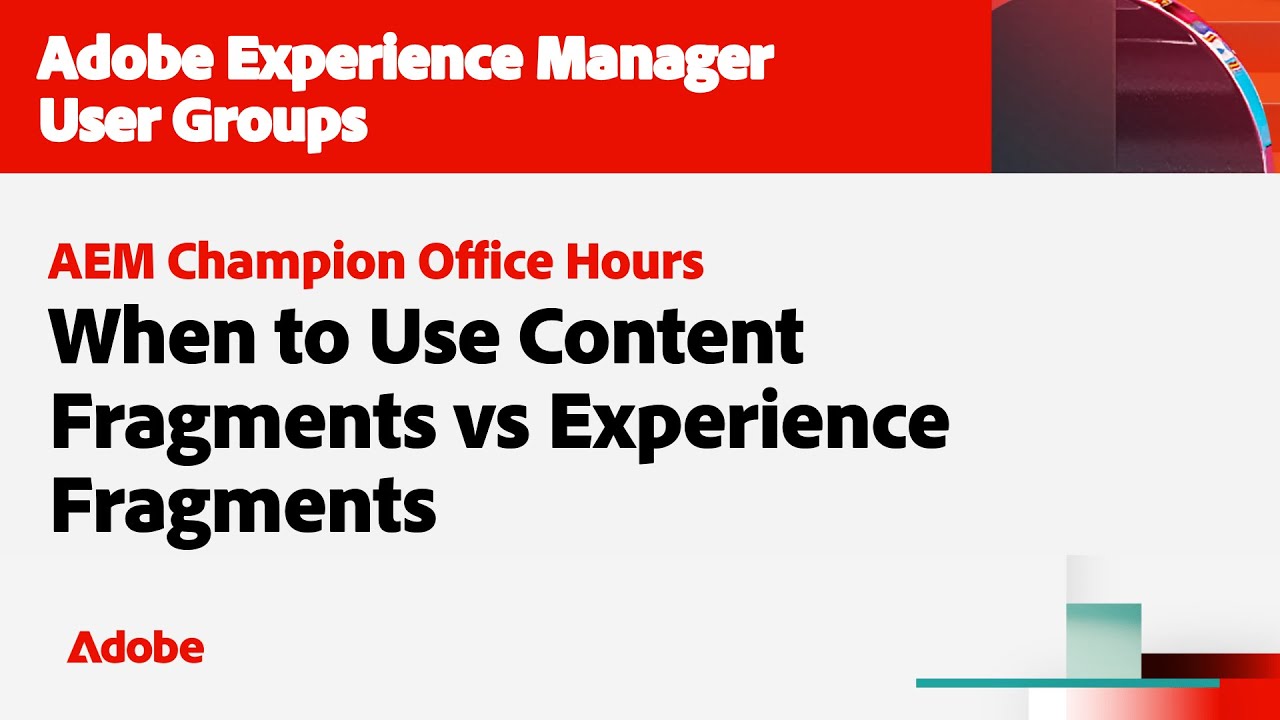 When to Use Content Fragments vs Experience Fragments