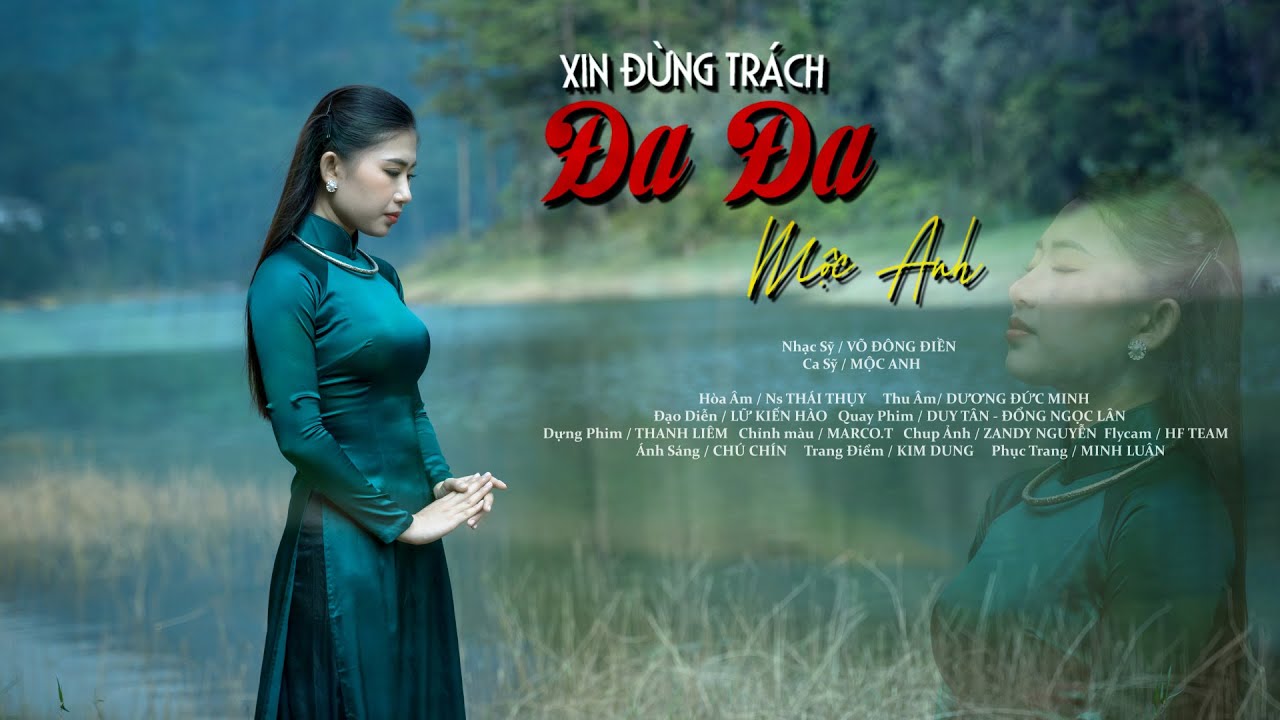 Xin đừng trách Đa Đa - Mộc Anh | Tìm em như thể tìm chim, chim bay biển bắc anh tìm biển nam...