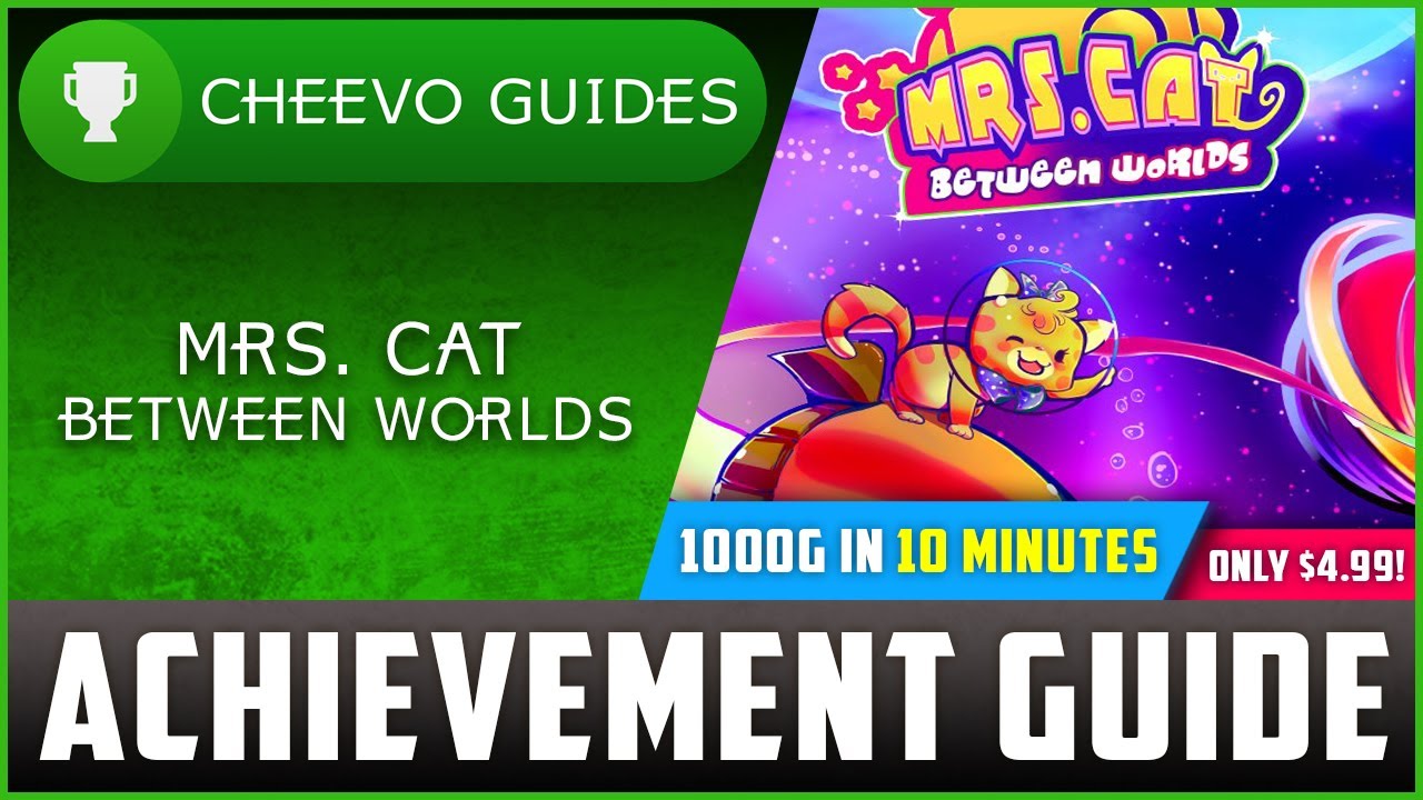 Mrs. Cat Between Worlds (Xbox) - Achievement / Trophy Guide *1000G IN 10 MINUTES*