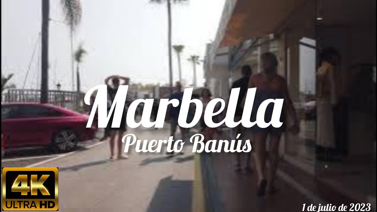 puerto Banús (Marbella) (4k) (1 de julio de 2023)