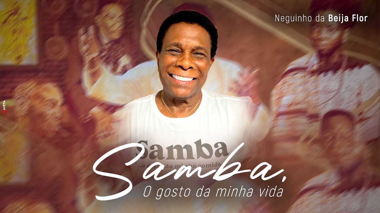 Neguinho da Beija Flor | Samba, o Gosto da minha Comida
