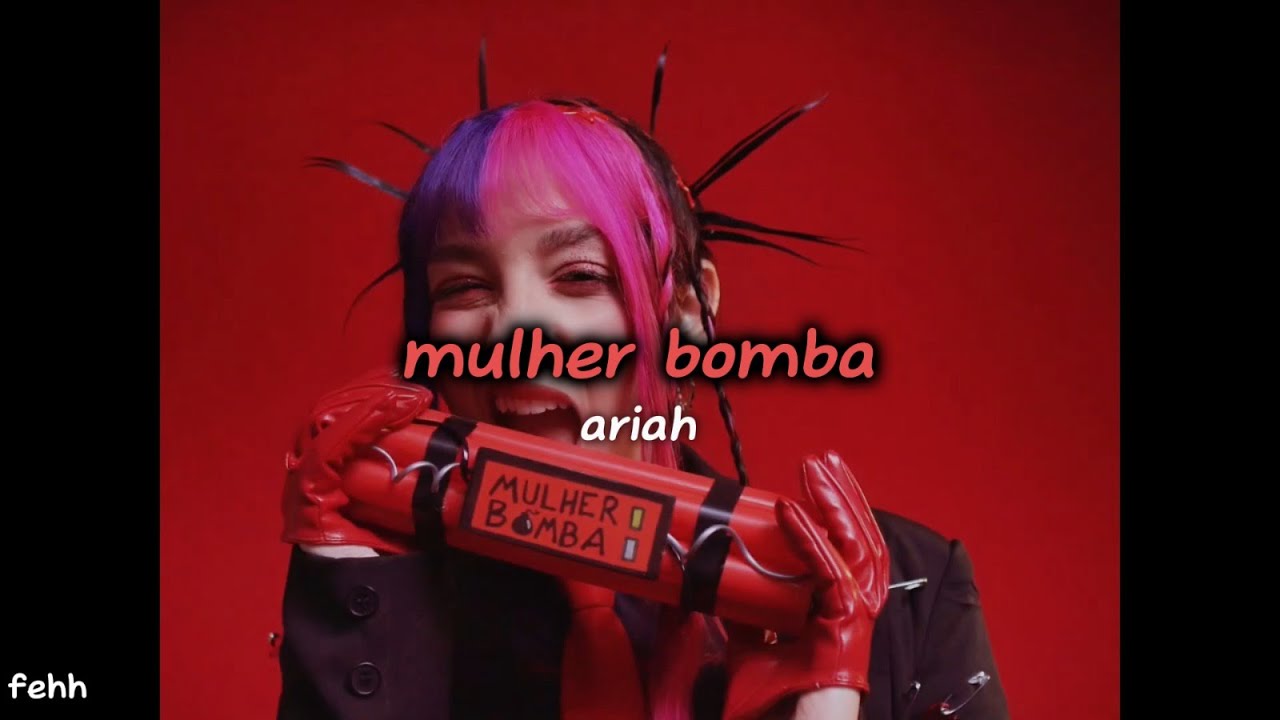 Ariah - Mulher Bomba (letra)
