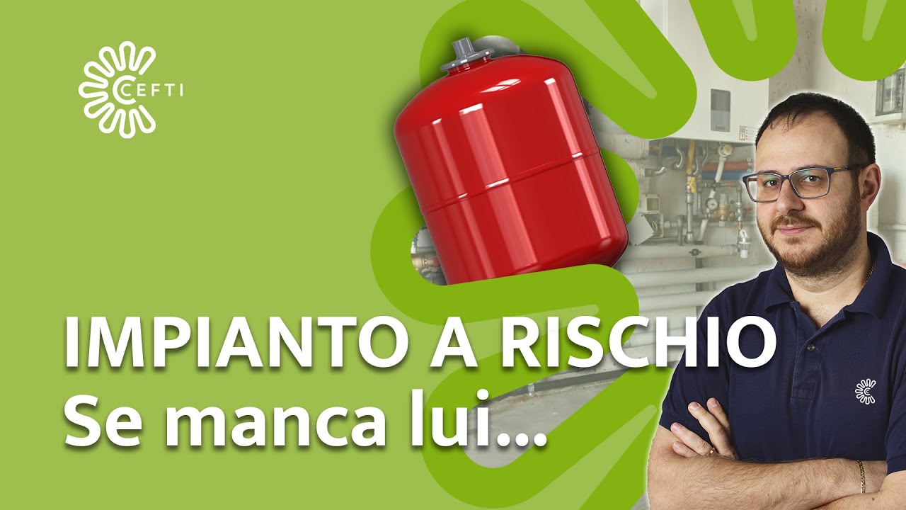 VASO D'ESPANSIONE: Un piccolo componente…che può salvarti l’impianto!