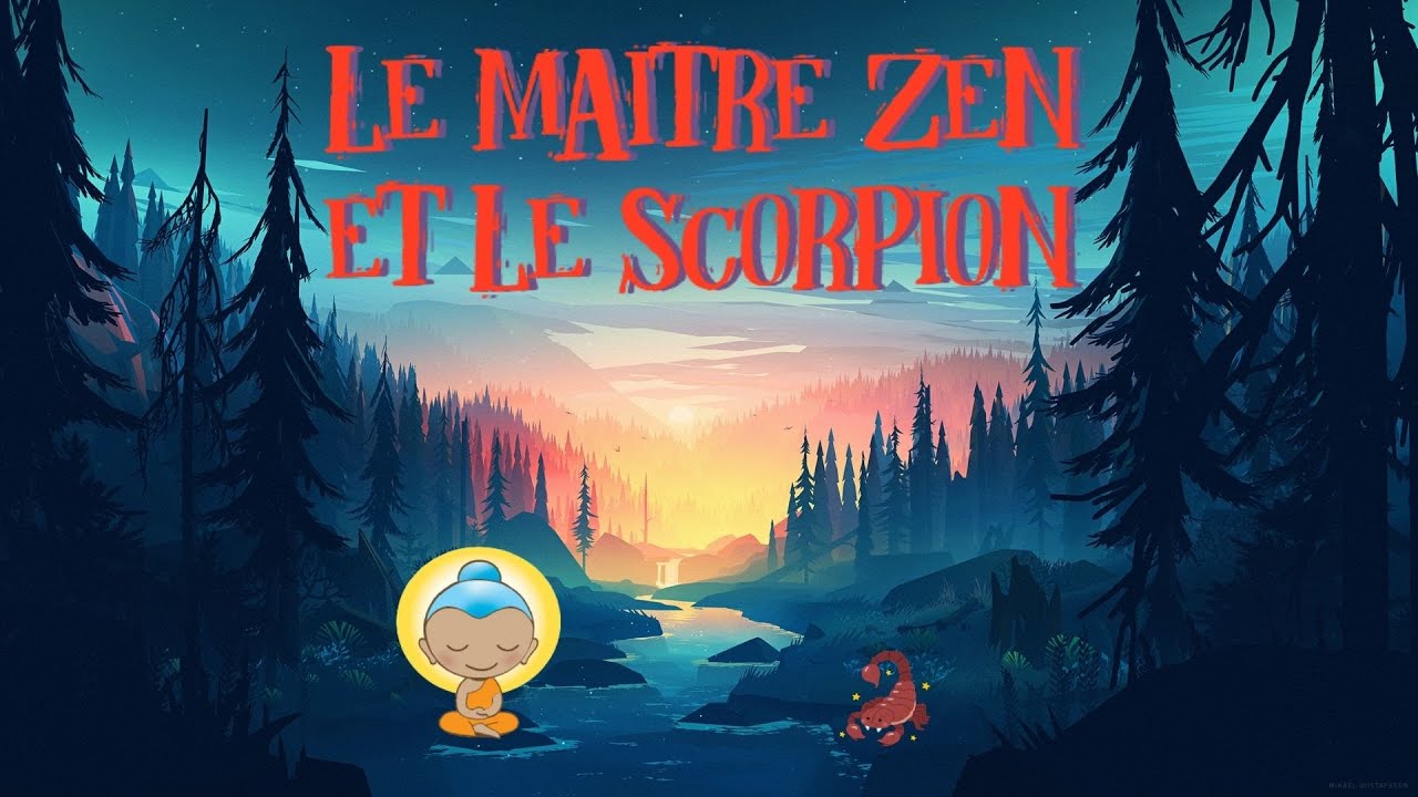 🐵Conte philosophique : le Ma&icirc;tre Zen et le Scorpion - JE SUIS BIEN ! 🦂